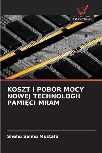 Koszt I Pobór Mocy Nowej Technologii PamiĘci Mram