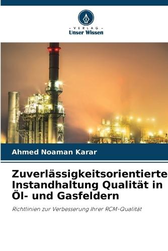 Zuverlässigkeitsorientierte Instandhaltung Qualität in Öl- und Gasfeldern