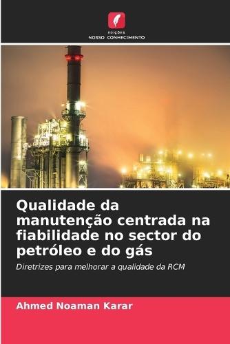 Qualidade da manutenção centrada na fiabilidade no sector do petróleo e do gás