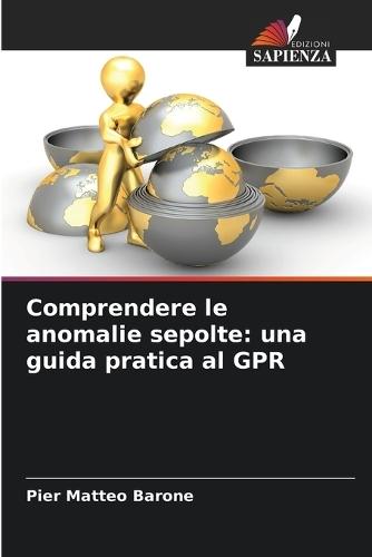 Comprendere le anomalie sepolte: una guida pratica al GPR