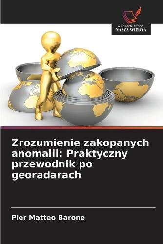 Zrozumienie zakopanych anomalii: Praktyczny przewodnik po georadarach