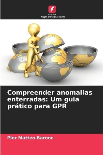 Compreender anomalias enterradas: Um guia prático para GPR