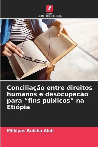 Conciliação entre direitos humanos e desocupação para ""fins públicos"" na Etiópia
