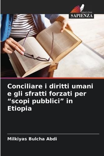 Conciliare i diritti umani e gli sfratti forzati per ""scopi pubblici"" in Etiopia