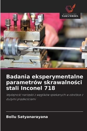 Badania eksperymentalne parametrów skrawalności stali Inconel 718