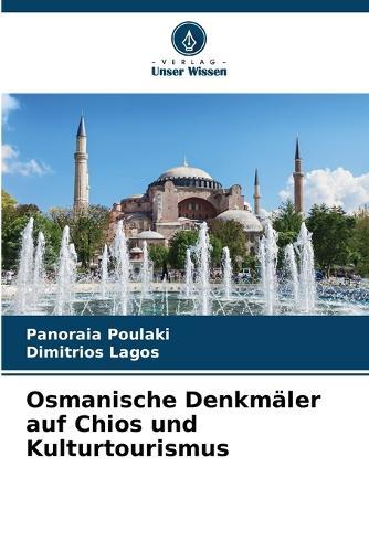 Osmanische Denkmäler auf Chios und Kulturtourismus