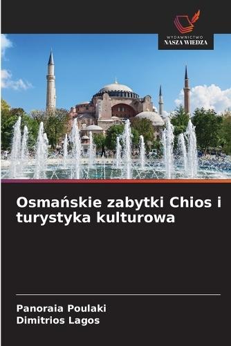 Osma&#324;skie zabytki Chios i turystyka kulturowa