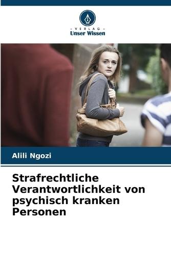 Strafrechtliche Verantwortlichkeit von psychisch kranken Personen
