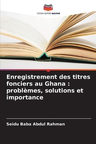 Enregistrement des titres fonciers au Ghana: problèmes, solutions et importance