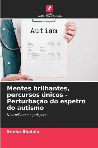 Mentes brilhantes, percursos únicos - Perturbação do espetro do autismo