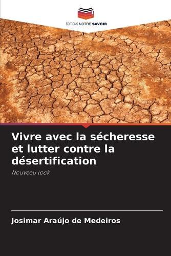 Vivre avec la sécheresse et lutter contre la désertification