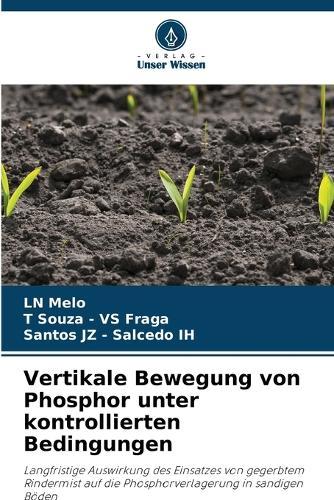 Vertikale Bewegung von Phosphor unter kontrollierten Bedingungen