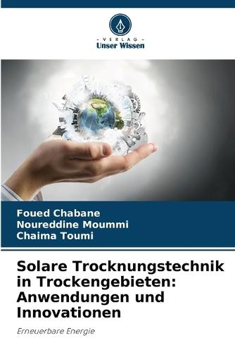 Solare Trocknungstechnik in Trockengebieten: Anwendungen und Innovationen