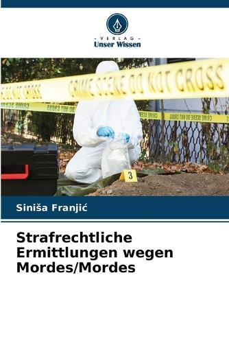 Strafrechtliche Ermittlungen wegen Mordes/Mordes