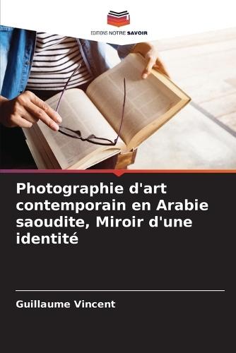Photographie d'art contemporain en Arabie saoudite, Miroir d'une identité