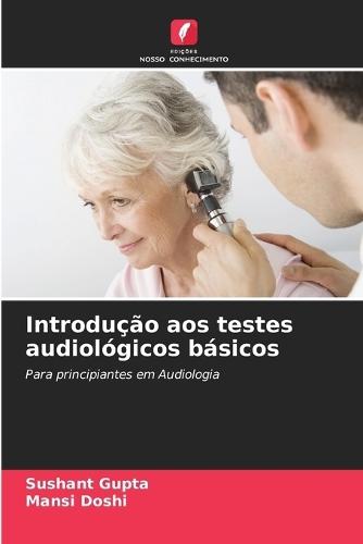 Introdução aos testes audiológicos básicos