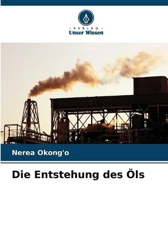 Die Entstehung des Öls