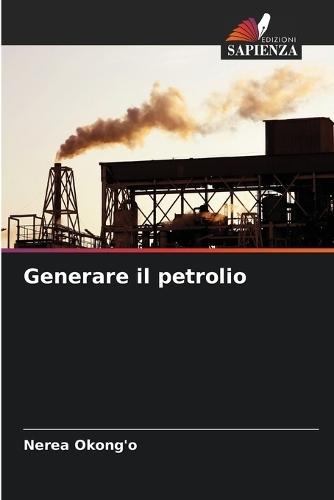 Generare il petrolio
