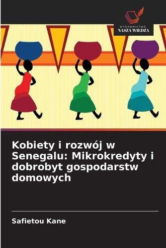 Kobiety i rozwój w Senegalu: Mikrokredyty i dobrobyt gospodarstw domowych