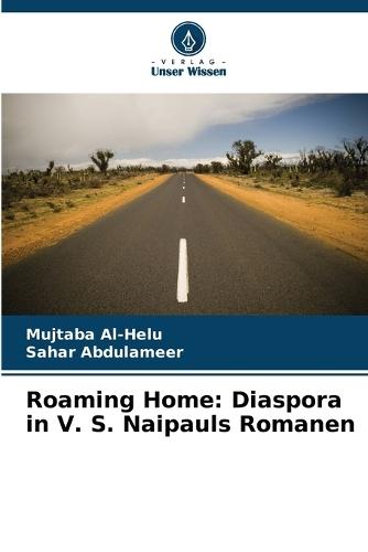 Roaming Home: Diaspora in V. S. Naipauls Romanen