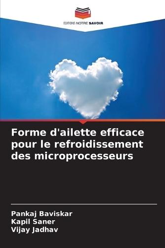 Forme d'ailette efficace pour le refroidissement des microprocesseurs
