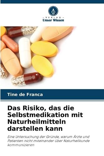 Das Risiko, das die Selbstmedikation mit Naturheilmitteln darstellen kann