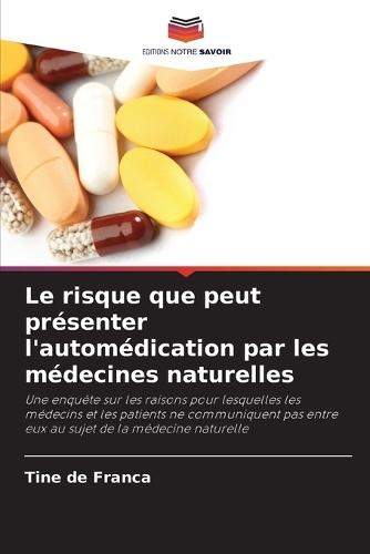 Le risque que peut présenter l'automédication par les médecines naturelles
