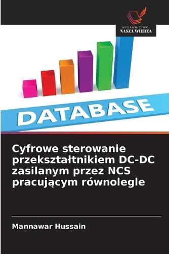 Cyfrowe sterowanie przeksztaltnikiem DC-DC zasilanym przez NCS pracującym równolegle