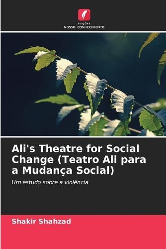 Ali's Theatre for Social Change (Teatro Ali para a Mudança Social)