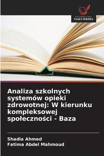 Analiza szkolnych systemów opieki zdrowotnej: W kierunku kompleksowej spoleczności - Baza