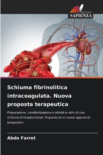 Schiuma fibrinolitica intracoagulata. Nuova proposta terapeutica