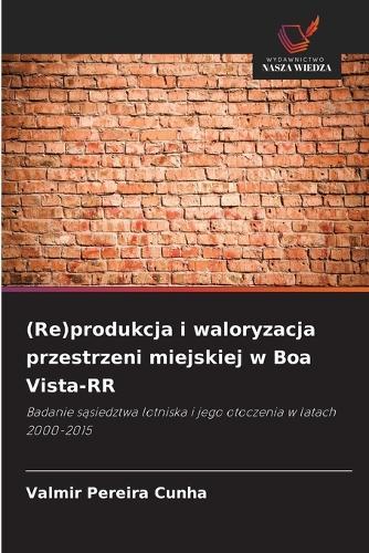 (Re)produkcja i waloryzacja przestrzeni miejskiej w Boa Vista-RR