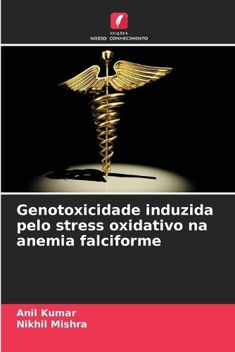 Genotoxicidade induzida pelo stress oxidativo na anemia falciforme