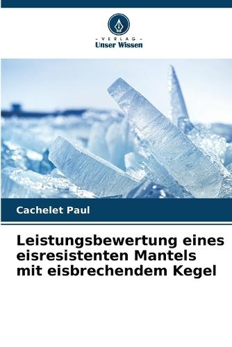 Leistungsbewertung eines eisresistenten Mantels mit eisbrechendem Kegel