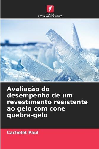 Avaliação do desempenho de um revestimento resistente ao gelo com cone quebra-gelo