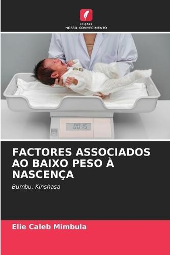 Factores Associados Ao Baixo Peso À Nascença