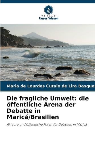 Die fragliche Umwelt: die öffentliche Arena der Debatte in Maricá/Brasilien