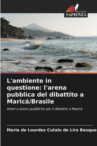 L'ambiente in questione: l'arena pubblica del dibattito a Maricá/Brasile