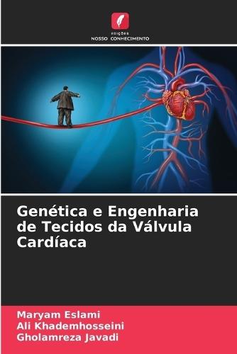 Genética e Engenharia de Tecidos da Válvula Cardíaca