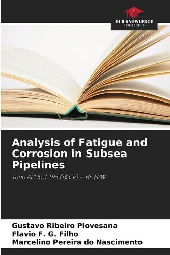 Analysis of Fatigue and Corrosion in Subsea Pipelines