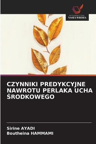 Czynniki Predykcyjne Nawrotu Perlaka Ucha Środkowego