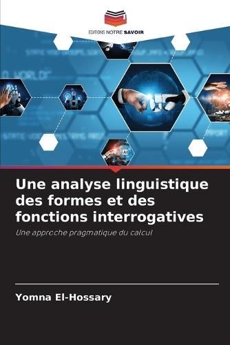 Une analyse linguistique des formes et des fonctions interrogatives