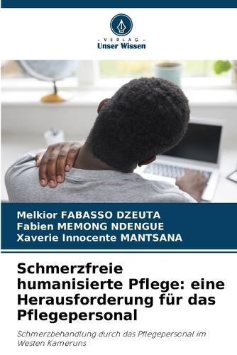 Schmerzfreie humanisierte Pflege: eine Herausforderung für das Pflegepersonal