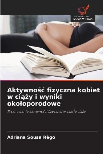 Aktywnośc fizyczna kobiet w ciąży i wyniki okoloporodowe