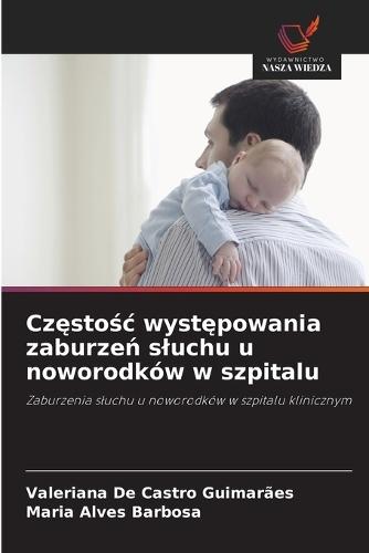 Częstośc występowania zaburzeń sluchu u noworodków w szpitalu