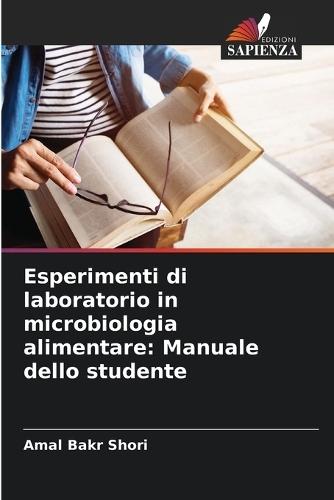 Esperimenti di laboratorio in microbiologia alimentare: Manuale dello studente