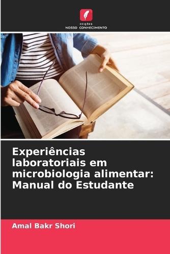 Experiências laboratoriais em microbiologia alimentar: Manual do Estudante