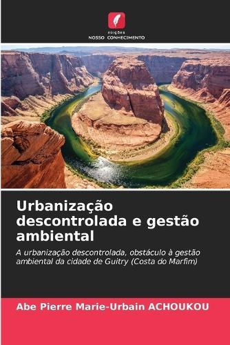 Urbanização descontrolada e gestão ambiental