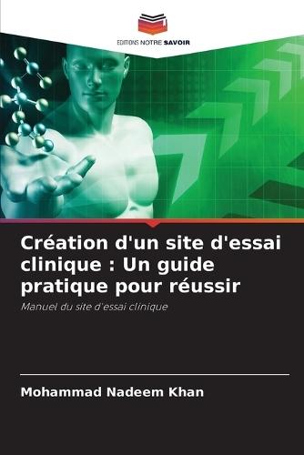 Création d'un site d'essai clinique: Un guide pratique pour réussir
