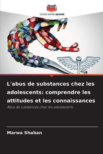 L'abus de substances chez les adolescents: comprendre les attitudes et les connaissances